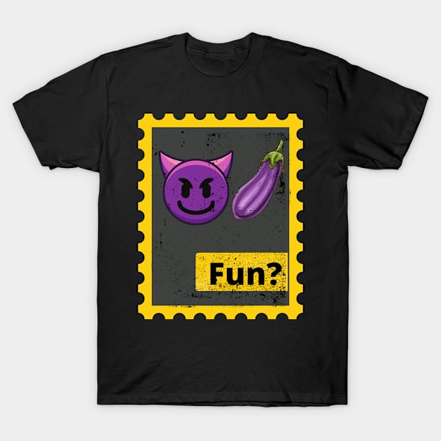 Fun? Gay humor. T-Shirt by Motanka